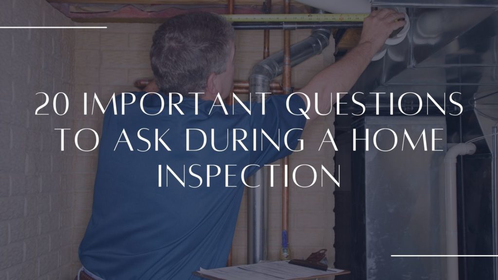 20 Important Questions To Ask During A Home Inspection - PREMIER Ottawa