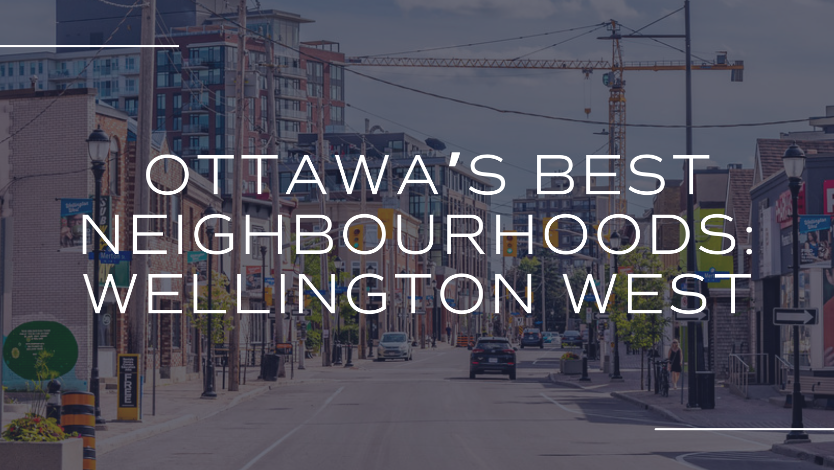 Ottawas Best Neighbourhoods: Wellington West - PREMIER Ottawa