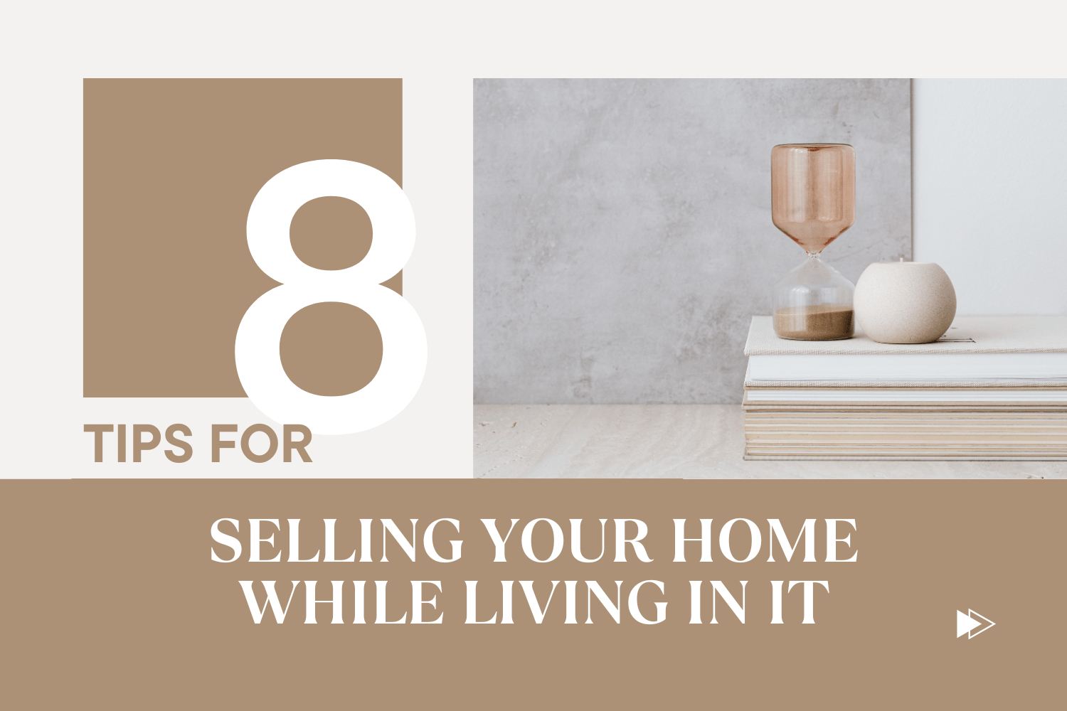 8 Tips for selling your home while living in it