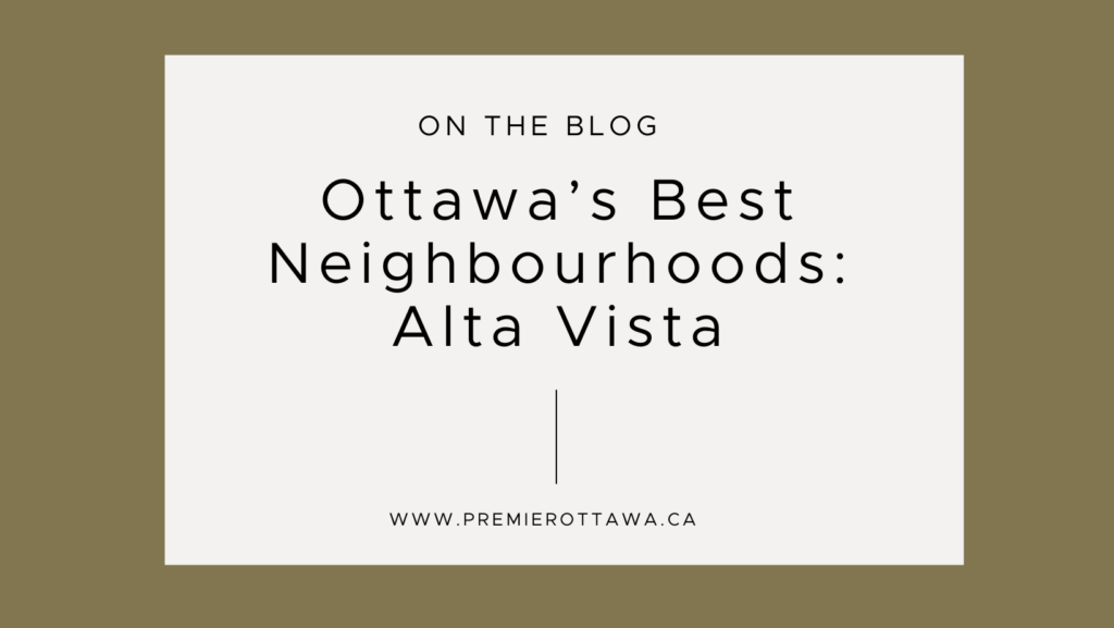 Blog banner for Alta Vista neighbourhood by PREMIER Real Estate